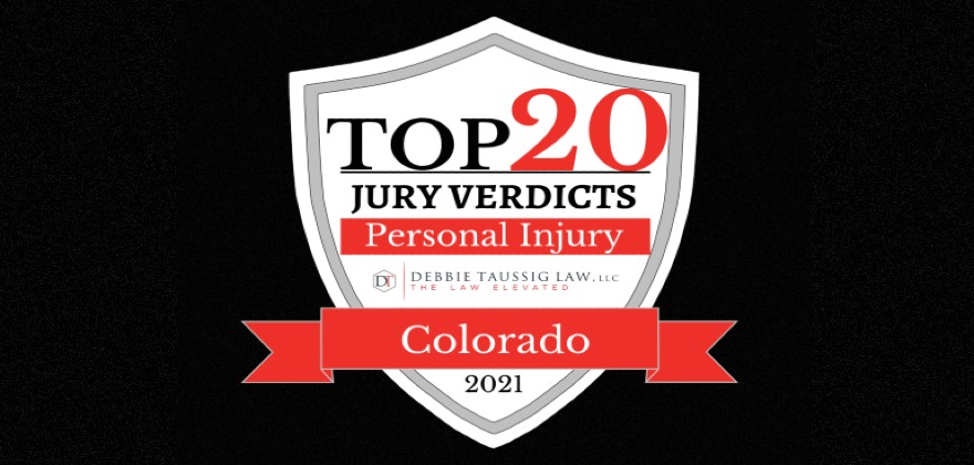 Debbie Taussig Law In Top 20 Personal Injury Jury Verdicts Colorado In 2021