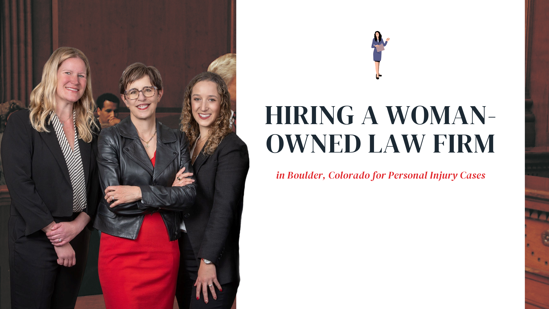 Hiring a Woman-Owned Law Firm in Boulder, Colorado for Personal Injury Cases