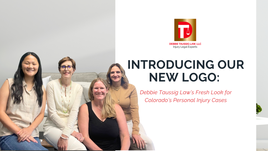 Debbie Taussig Law team introducing their new logo to symbolize their commitment to personal injury cases in Colorado.