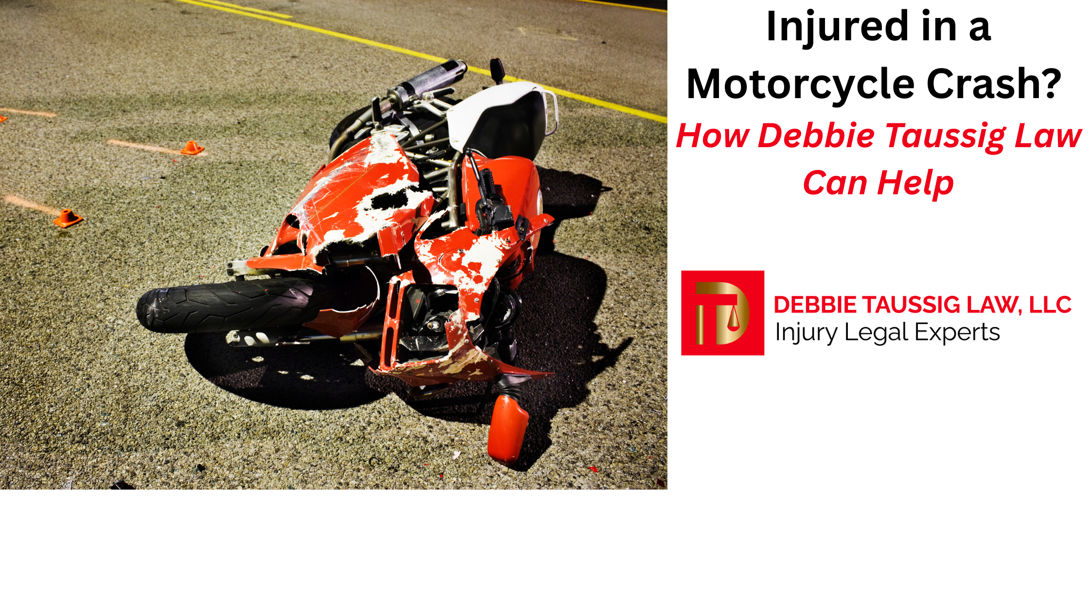 Injured in a Motorcycle Crash? How Debbie Taussig Law Can Help