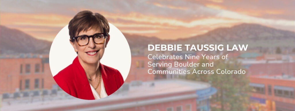 Debbie Taussig Law Celebrates 9 Years of Serving Boulder and Communities Across Colorado