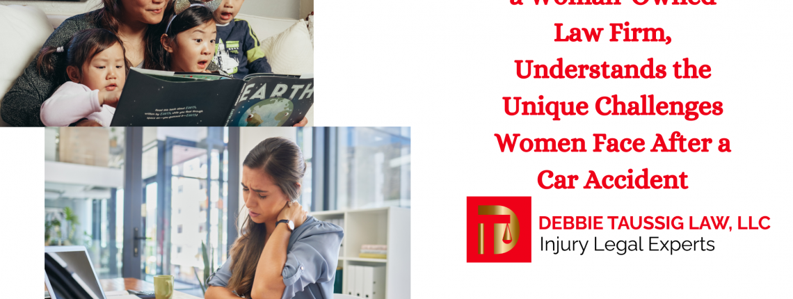 Debbie Taussig Law, a Woman-Owned Law Firm, Understands the Unique Challenges Women Face After a Car Accident (2)
