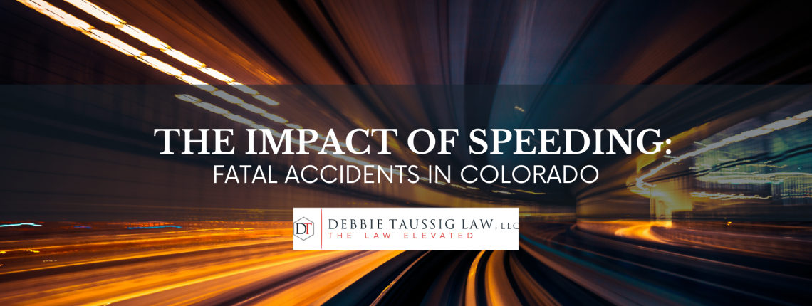 The Impact of Speeding: Fatal Accidents in Colorado - Debbie Taussig Law, LL